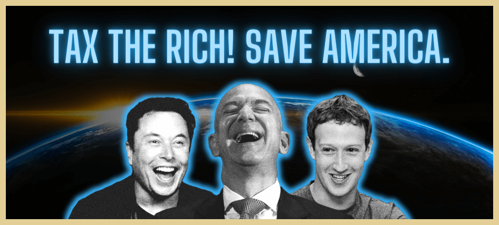 Tax The Rich. Save America.