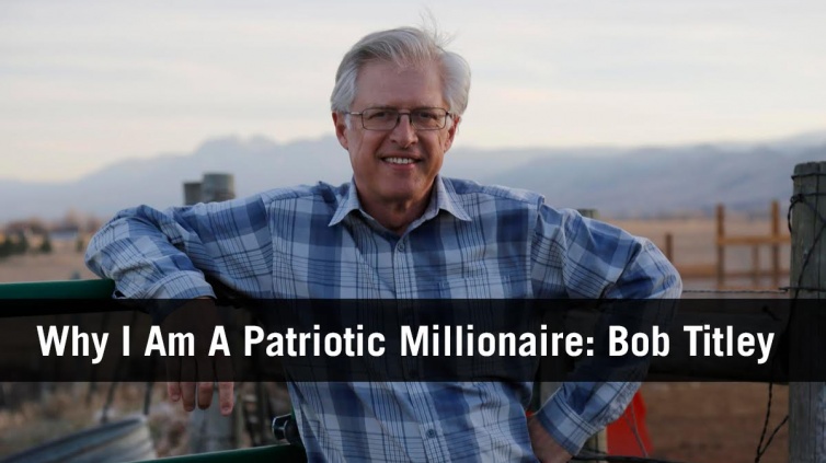 why-i-am-a-patriotic-millionaire-bob-titley